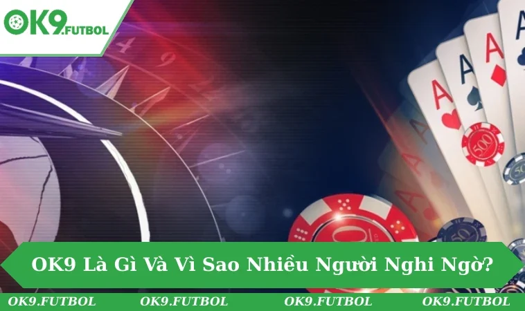 Một số thắc mắc của cộng đồng về ok9